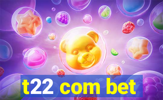 t22 com bet
